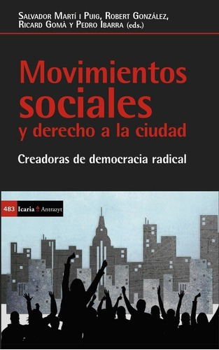 Movimientos Sociales Y Derecho A La Ciudad - Marti I, De Marti I Puig, Gonzalez Y Otros. Editorial Icaria En Español