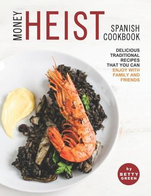 Libro Money Heist Spanish Cookbook : Delicious Traditiona...