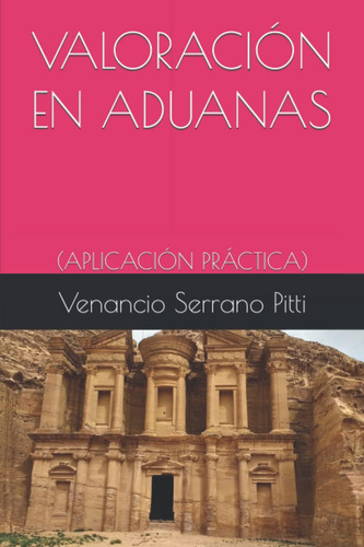 Libro: Valoración En Aduanas: (aplicación Práctica) (spanish