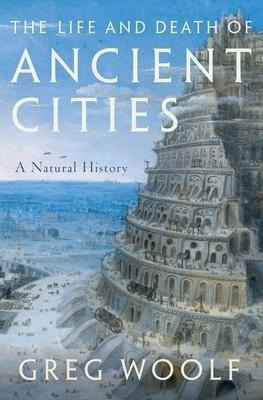 The Life And Death Of Ancient Cities : A Natural History ...