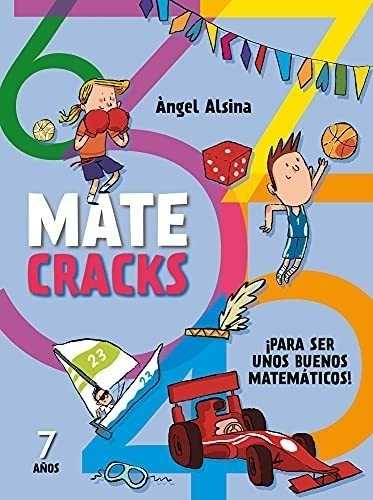Matecracks Para Ser Un Buen Matemático 7 Años: Para Ser Unos