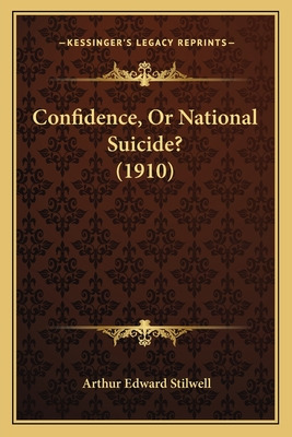 Libro Confidence, Or National Suicide? (1910) - Stilwell,...