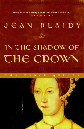 In The Shadow Of The Crown, De Jean Plaidy. Editorial Random House Usa Inc, Tapa Blanda En Inglés