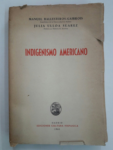 Indigenismo Americano  Ballesteros Gaibrois / Uloa Suarez