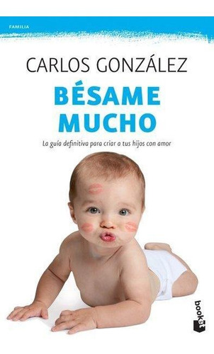 Bésame Mucho, de González, Carlos., vol. 0. Editorial Booket, tapa pasta blanda, edición 1 en español, 2014