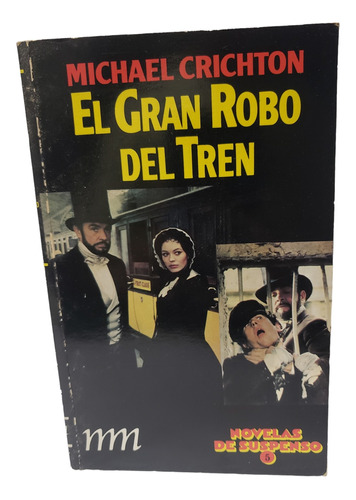 El Gran Robo Del Tren - Michael Crichton