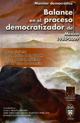 Balance En El Proceso Democratizador De México 1988-2009, De Luis J. Molina Piñeiro. Editorial Porrúa México En Español