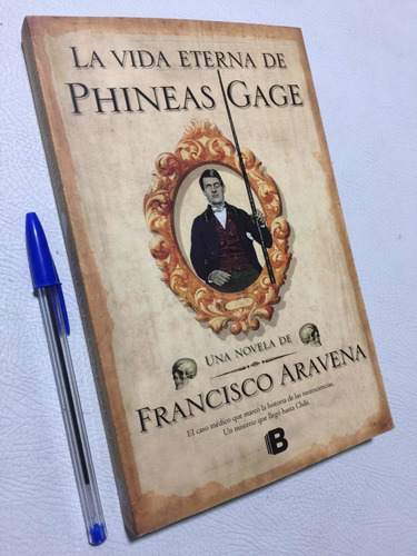 La Vida Eterna De Phineas Gage. Francisco Aravena. Nuevo