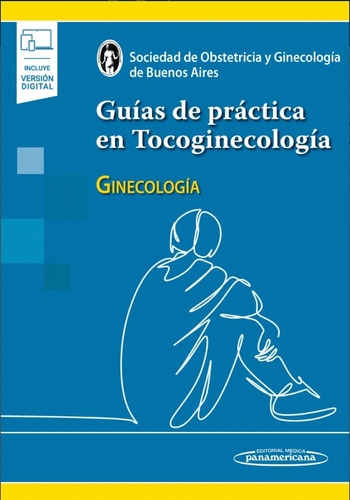 Guías De Práctica En Tocoginecología Ginecología / Sogiba