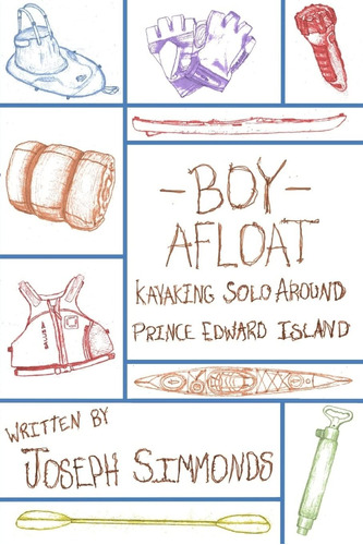 Libro: Boy Afloat: Kayaking Solo Around Prince Edward Island
