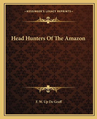 Libro Head Hunters Of The Amazon - De Graff, F. W. Up