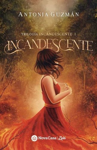 Incandescente 1, De Antonia Guzman., Vol. 1.0. Editorial Nova Casa, Tapa Blanda En Español, 2022