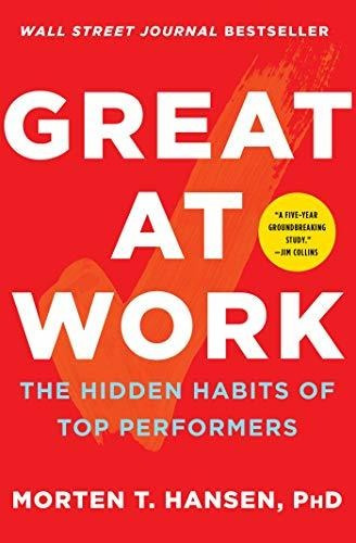 Book : Great At Work The Hidden Habits Of Top Performers -..