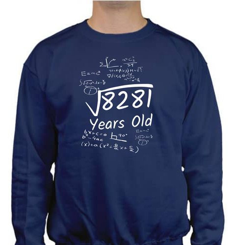 Sudadera Cumpleaños 91 Años - Raíz Cuadrada De 8281 - Regalo