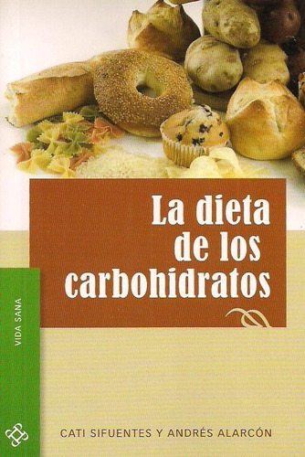 La Dieta De Los Carbohidratos (nuevo) Sifuentes / Alarcon 