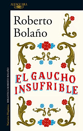 Libro Gaucho Insufrible, El De Roberto Bolaño Alfaguara