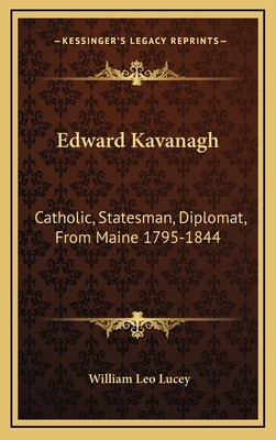 Libro Edward Kavanagh: Catholic, Statesman, Diplomat, Fro...