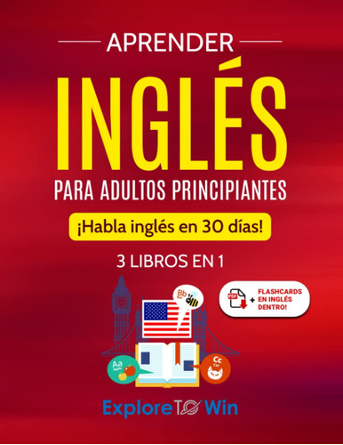 Aprender Ingls Para Adendos Principiantes: 3 Libres En 1: