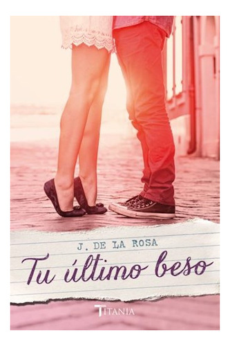 Tu Último Beso - De La Rosa, Jose