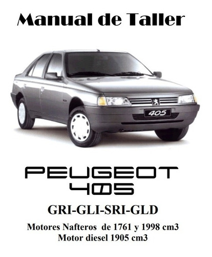 Manual De Taller Reparación Para Peugeot 405 Gri-grd-gli-sri