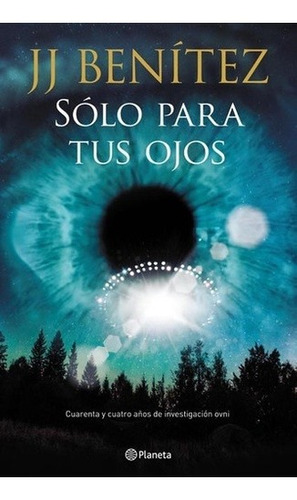 Libro - Sólo Para Tus Ojos - Benítez, Juan Jose