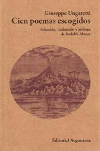 Cien Poemas Escogidos Ungaretti Giuseppe Editorial Argonauta