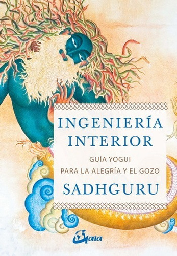 Ingeniería Interior - Guía Yogui - Sadhguru Jaggi Vasudev
