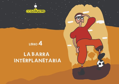 Barra Interplanetaria, La: Libro 4, De Vv.aa. Editorial Cosabuena, Tapa Blanda, Edición 1 En Español