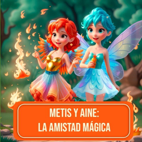 Libro: Metis Y Aine: La Amistad Mágica (spanish Edition)