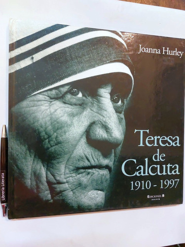 Teresa De Calcuta 1910 1997 Joanna Hurley Ed. B Tapa Dura Fo