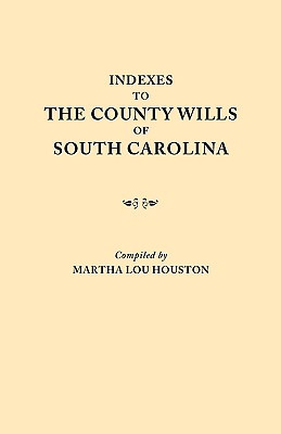 Libro Indexes To The County Wills Of South Carolina. This...