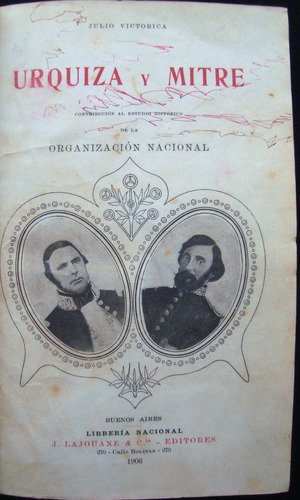 Urquiza Y Mitre. Contribución Al Estudio Hist 1906 47n 238