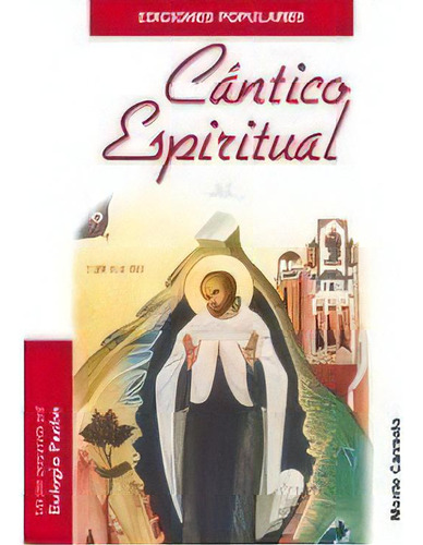 Cãâ¡ntico Espiritual De San Juan De La Cruz, De San Juan De La Cruz, Santo. Editorial Monte Carmelo, Tapa Blanda En Español