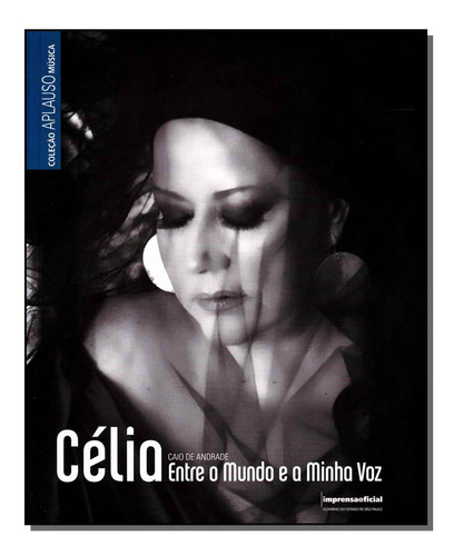 Libro Celia Col Aplauso De Andrade Caio De Imprensa Oficial