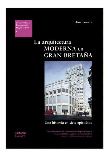 La Arquitectura Moderna En Gran Bretaña, De Powers, Alan. Editorial Imp. Reverte - Reverte, Tapa Blanda En Español