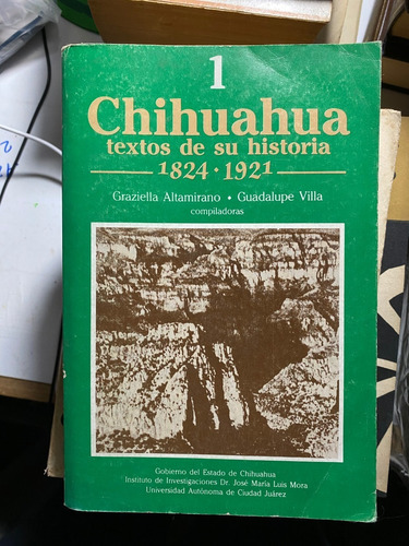  Chihuahua, Textos De Su Historia, 1824-1921, 3 Tomos   B5