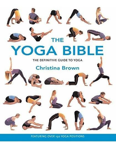 The Yoga Bible, de Brown, Christina. Editorial KRAUSE PUBLICATIONS, tapa blanda en inglés, 2003