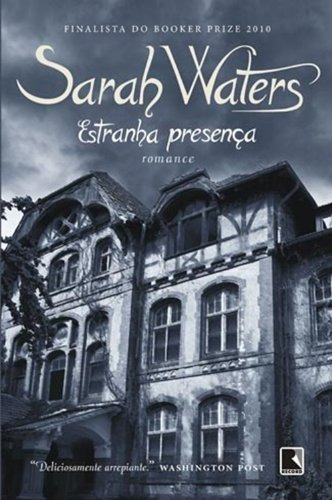 Estranha presença, de Waters, Sarah. Editora Record Ltda., capa mole em português, 2010