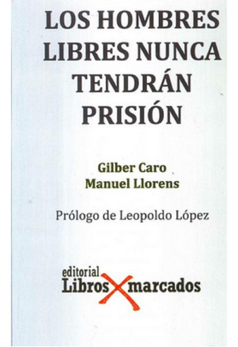 Libro En Fisico Los Hombres Libres Nunca Tendrán Prisión