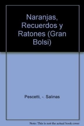 Naranjas Recuerdos Y Ratones (gran Bolsillo) - Pescetti, Sa