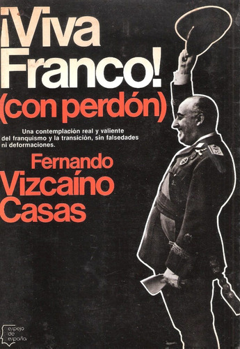 Viva Franco! (con Perdón), Fernando  Vizcaíno Casas