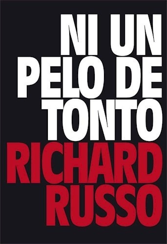 Ni Un Pelo De Tonto De Richard Russo, de Richard Russo. Editorial Navona en español