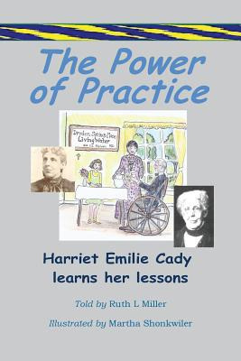 Libro The Power Of Practice - Harriet Emilie Cady Learns ...