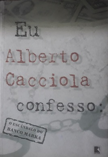 Eu Alberto Cacciola Confesso: De Eric Nepomuceno Pela Record (2001) (Usado)
