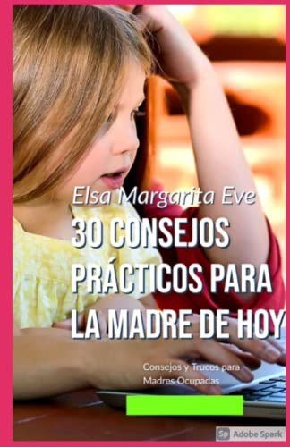 30 Consejos Practicos Para La Madre De Hoy