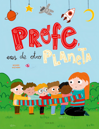 Profe, Eres De Otro Planeta, De Acevedo, Desiree. Editorial B De Blok, Tapa Dura En Español