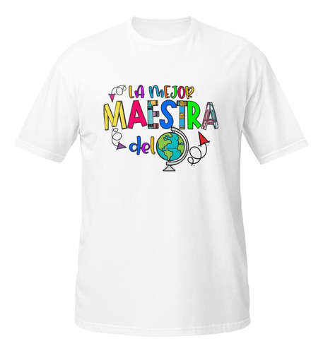 Playera Regalo Maestra. La Mejor Maestra Del Mundo Dia Del