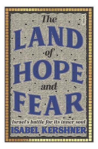 The Land Of Hope And Fear - Isabel Kershner. Ebs