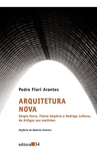 Arquitetura Nova - Pedro Fiori Arantes