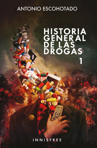 Historia General De Las Drogas 1, De Antonio Escohotado. Editorial Innisfree, Tapa Blanda En Español, 2022